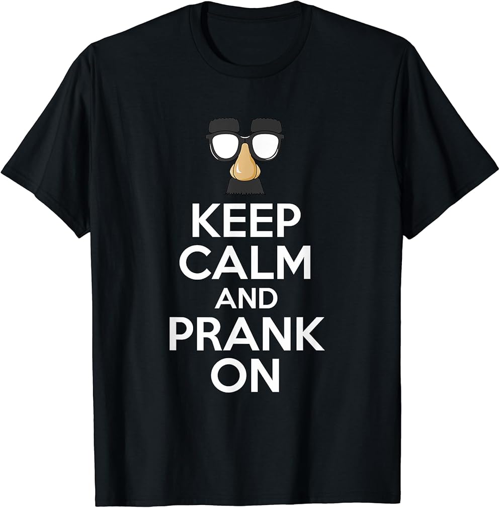 Keep Calm And Prank On T-Shirt - Funny April Fools Day Tee