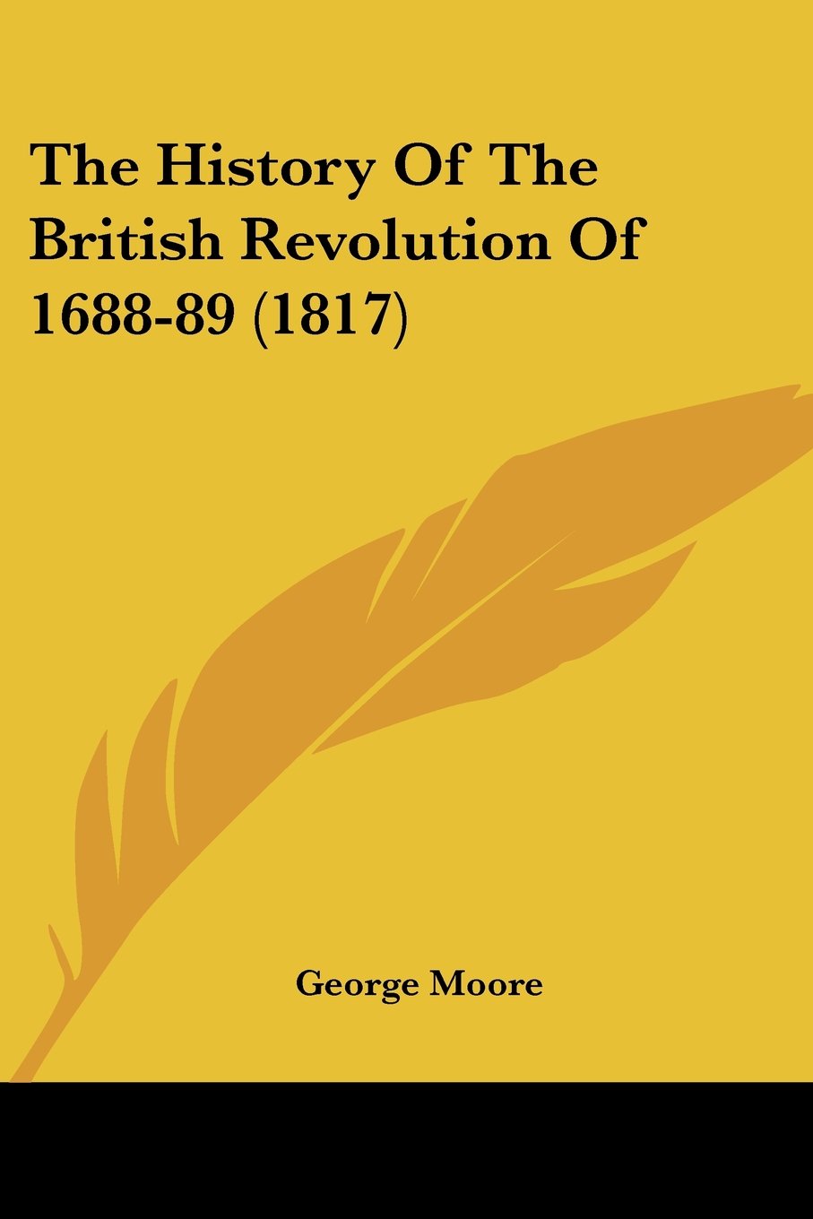 The History Of The British Revolution Of 1688-89 (1817)