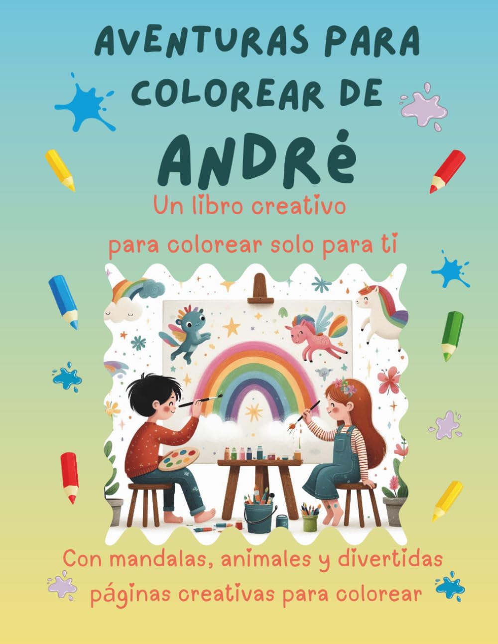 Aventuras para colorear de André: Libro para colorear personalizado con animales, naturaleza y mandalas | 32 páginas de actividades creativas | ... (Aventuras para colorear personalizadas)
