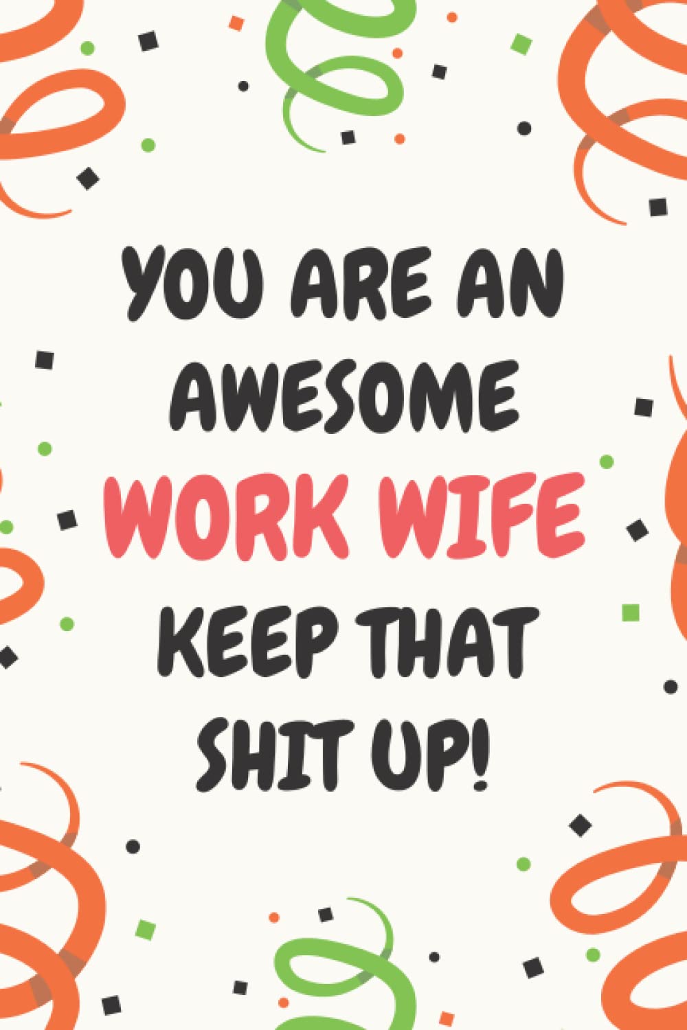 Work Wife Gifts: Lined Blank Notebook Journal, a Funny and Appreciation Thank You Gift for Work Wifes to Write in