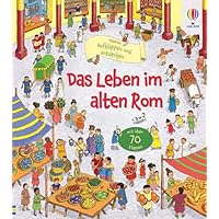 Aufklappen und Entdecken: Das Leben im alten Rom