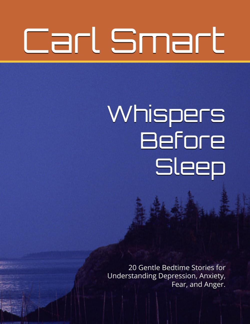 Whispers Before Sleep: 20 Gentle Bedtime Stories for Understanding Depression, Anxiety, Fear, and Anger.