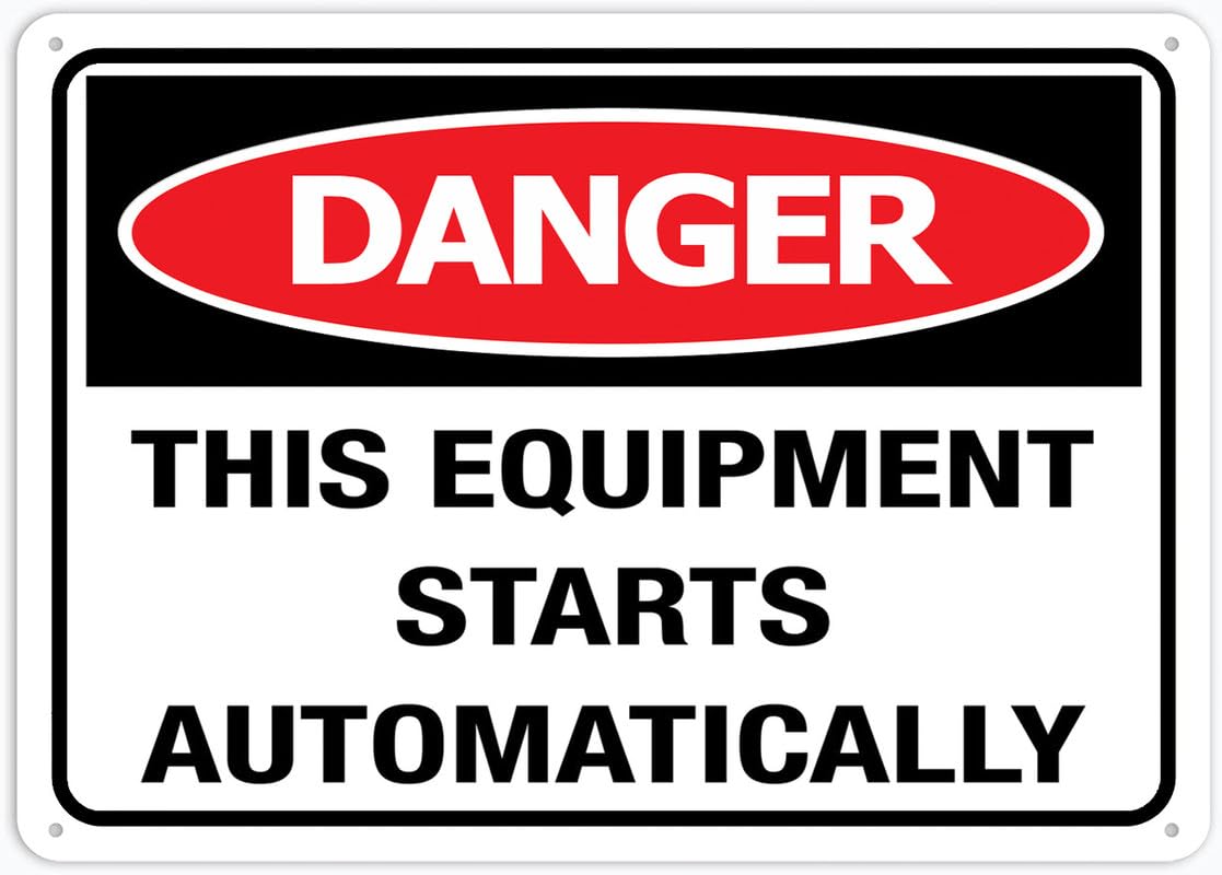 Danger This Equipment Starts Automatically Aluminum Metal Sign 12"x8" Pre-Drilled Holes For Easy Mounting Indoor/Outdoor Use - Fence/Door/Gate