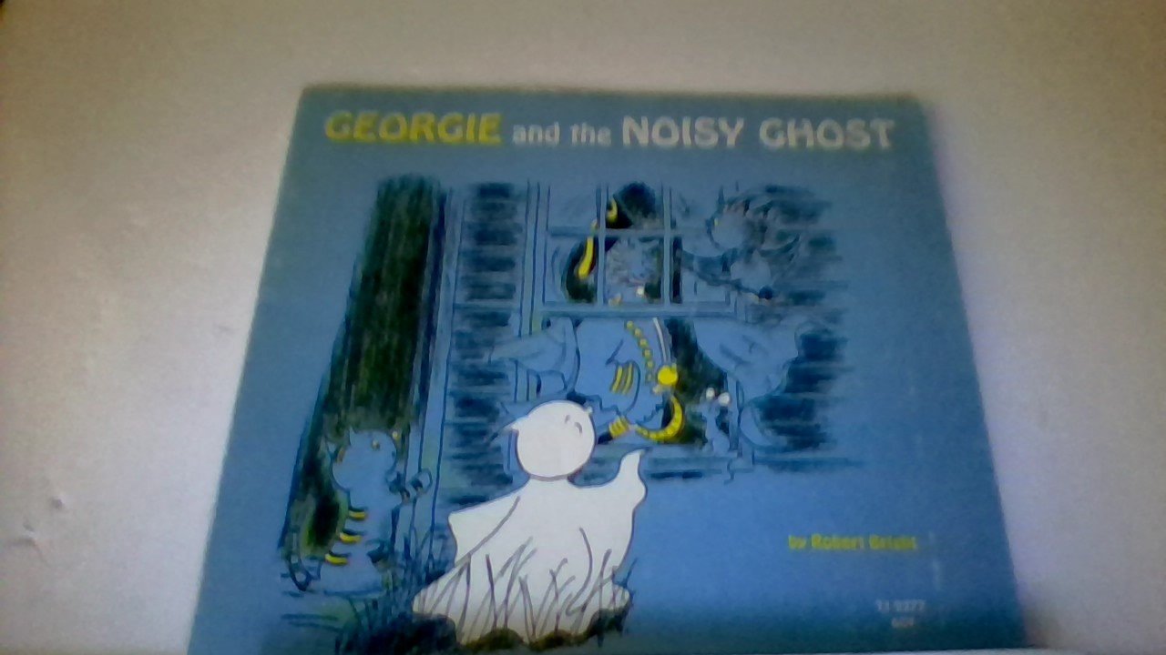 Georgie and the Noisy Ghost by Robert Bright