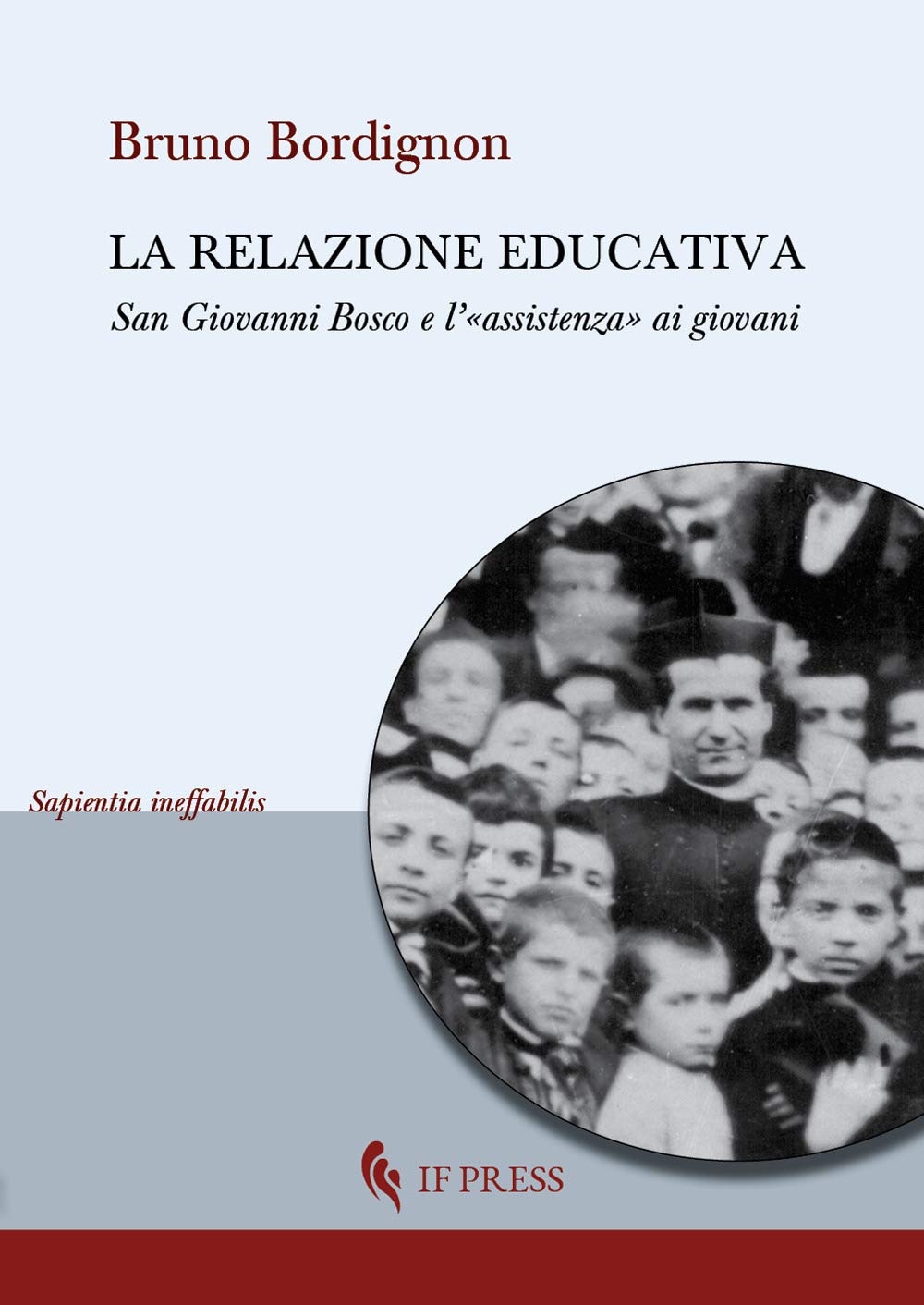 La Relazione Educativa. San Giovanni Bosco E L’«Assistenza» Ai Giovani - 4