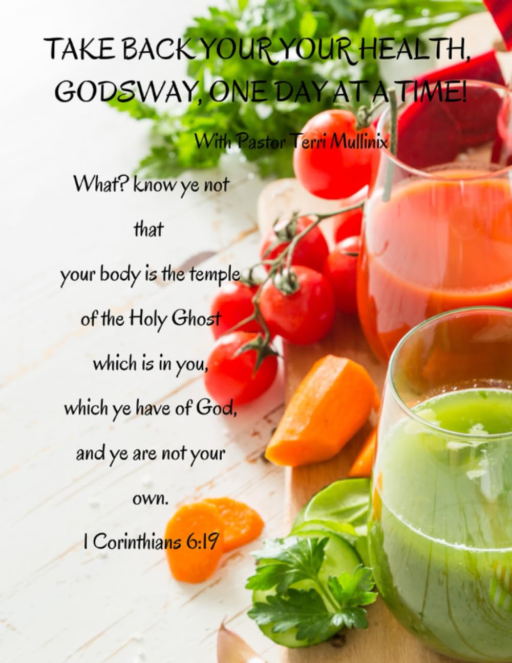 Take back your health, God's way, one day at a time.