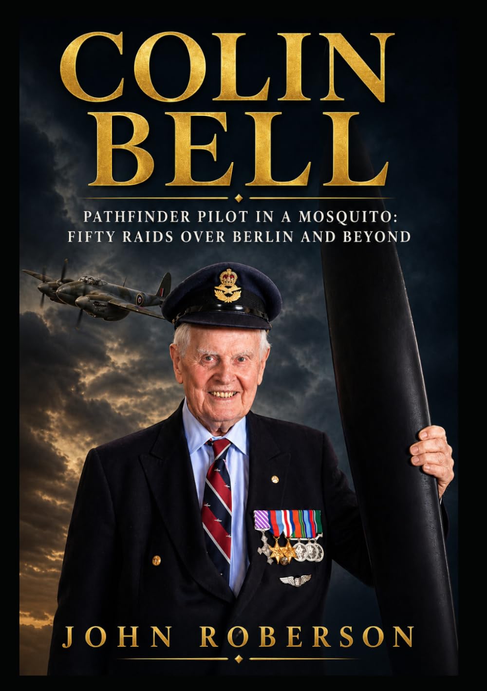 Colin Bell: Pathfinder Pilot in a Mosquito: Fifty Raids Over Berlin and Beyond
