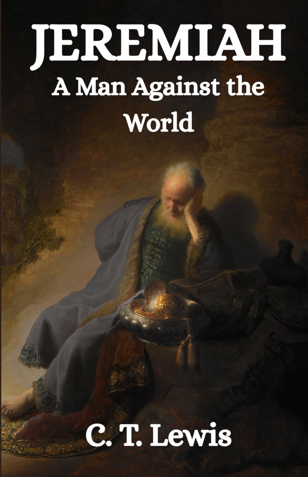 JEREMIAH: A Man Against the World (The Prophets)