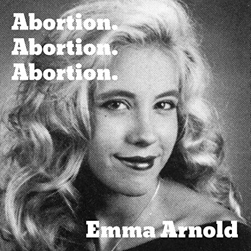 Abortion. Abortion. Abortion. [Explicit]