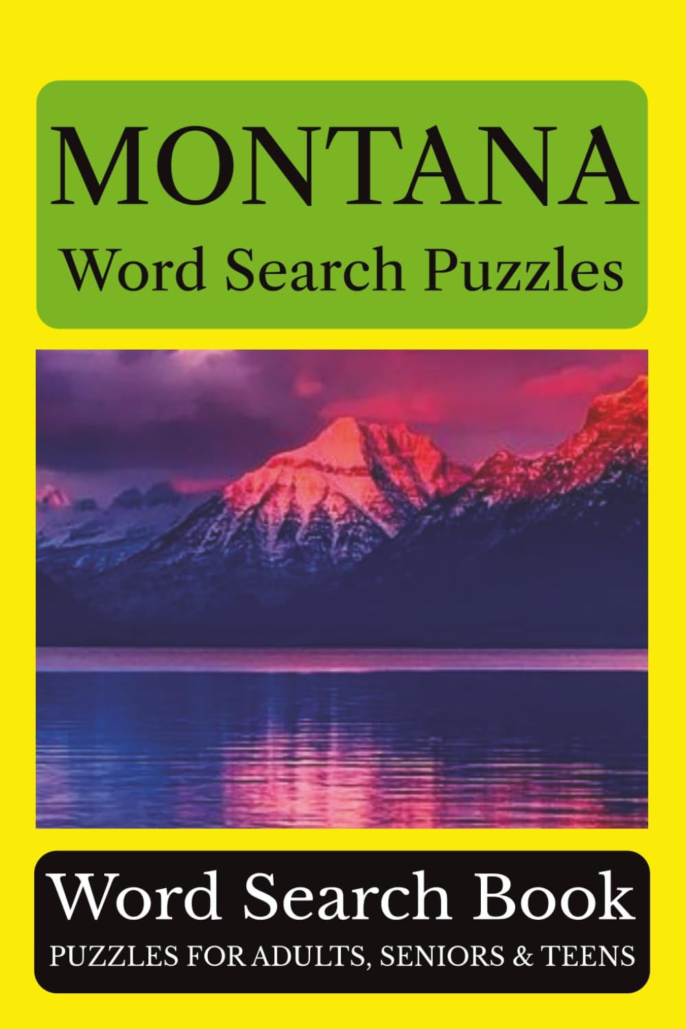 Montana Word Search Puzzles: 55 Puzzles Celebrating the Places, People, History, and Beauty of Montana: The Treasure State (Across America Puzzle Series)