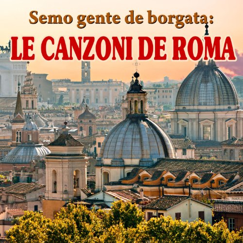 Semo gente de le canzoni de Roma Various artists