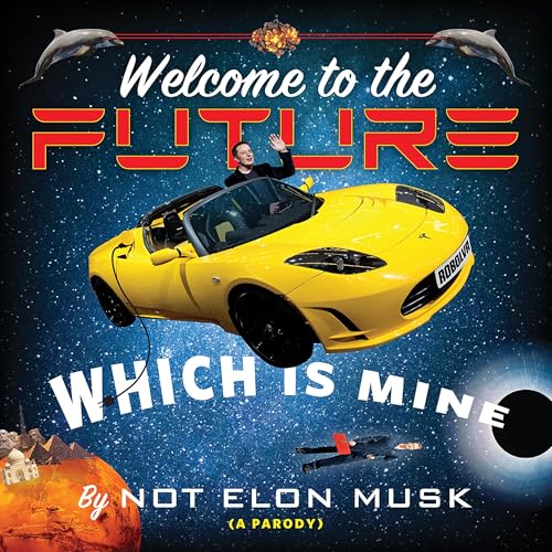 Welcome to the Future Which Is Mine cover art