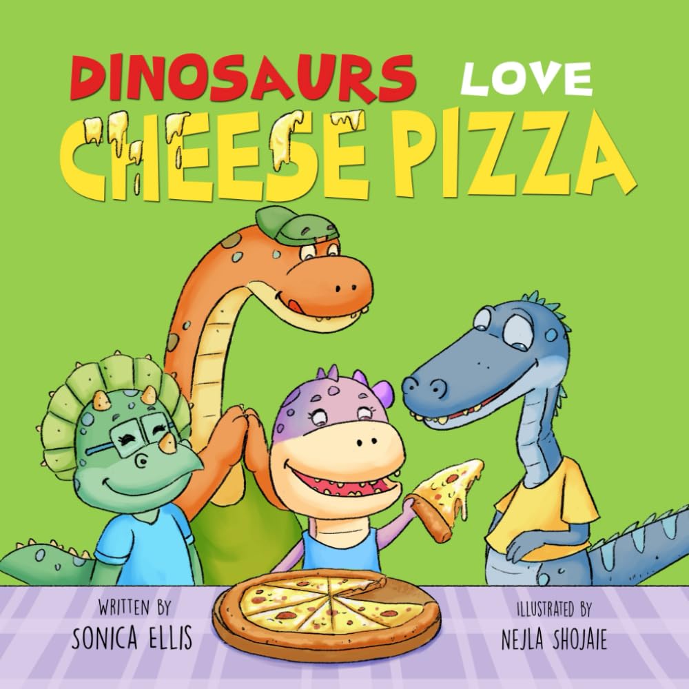 Dinosaurs Love Cheese Pizza: A Children's Dinosaur Adventure Filled with Pizza, Fun, and Friendship