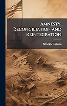 Amnesty, Reconciliation and Reintegration