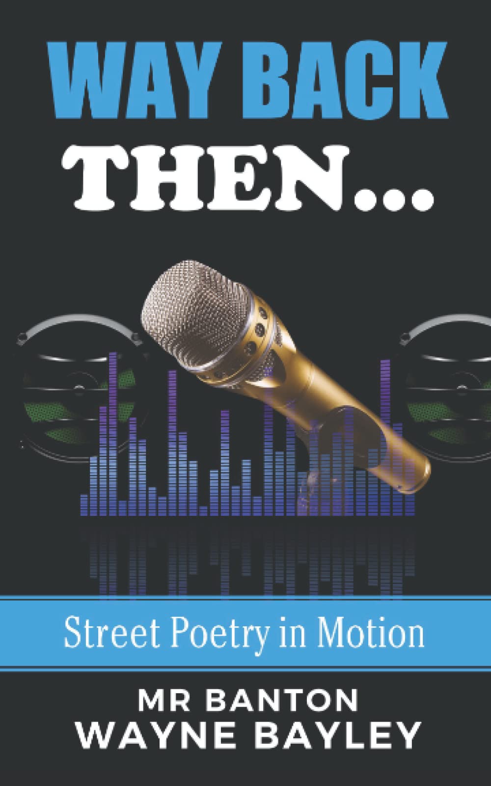 Way Back Then...: Street Poetry In Motion