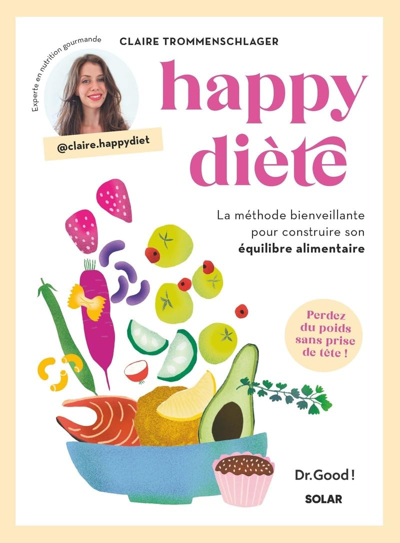 Happy Diète - La méthode bienveillante pour construire son équilibre alimentaire
