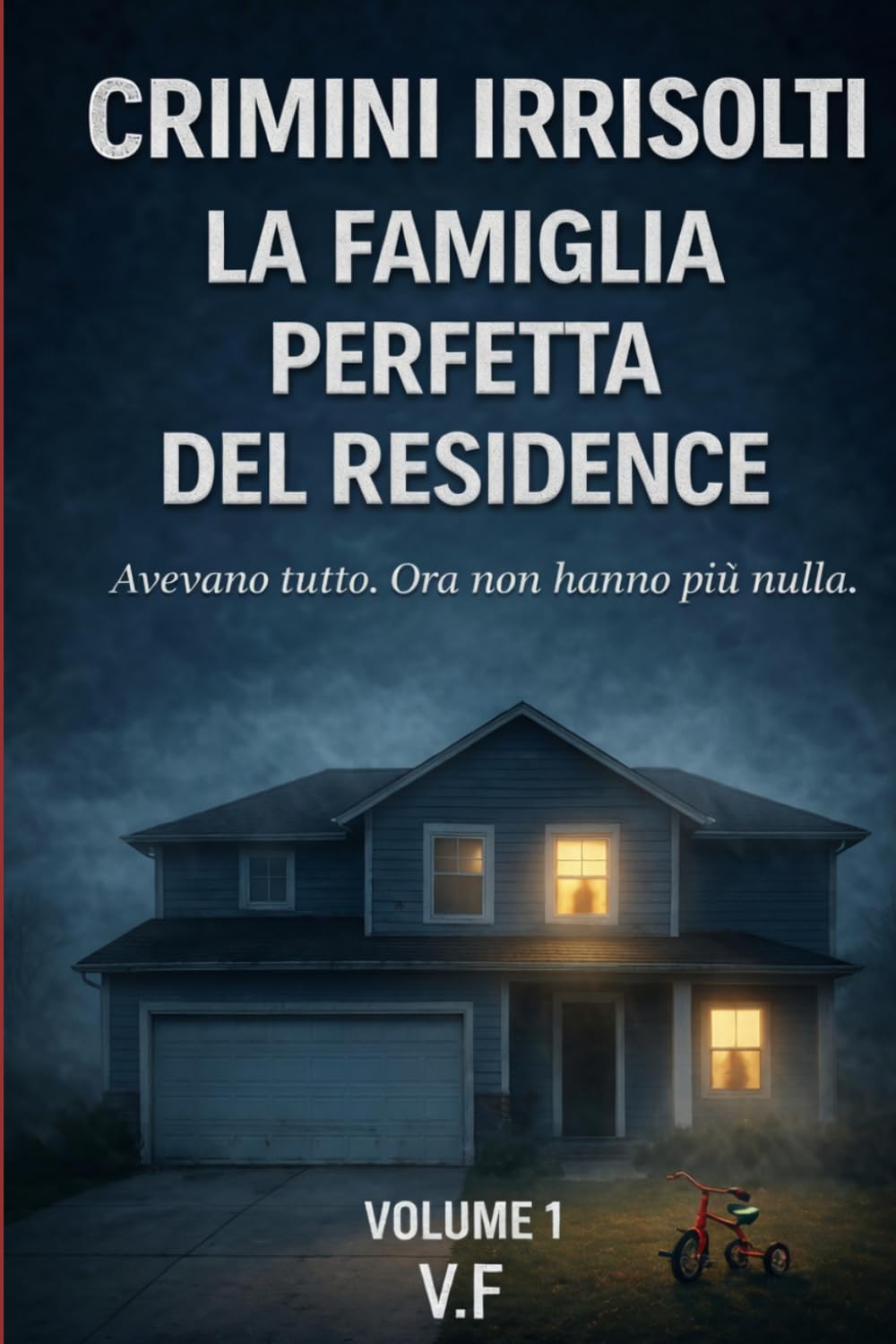 CRIMINI IRRISOLTI: LA FAMIGLIA PERFETTA DEL RESIDENCE