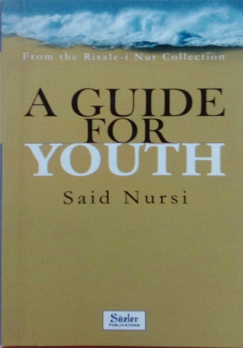 A Guide for Youth (from the Risale-i Nur Collection) by Bediuzzaman Said Nursi (1991-12-01)