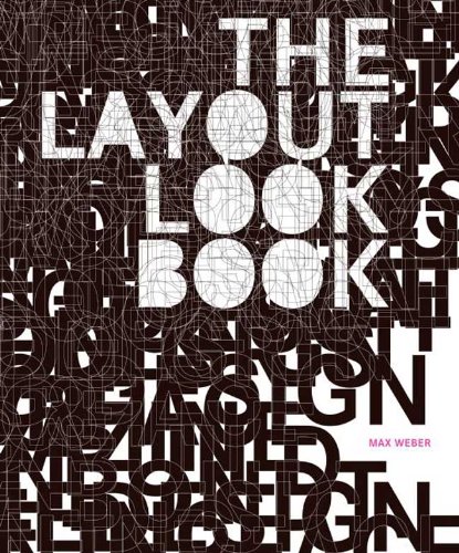 The Layout Look Book: A Creative Design Guide—Essential Techniques and Inspirational Styles from Traditional to Cutting Edge