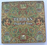Tehran Pearl of Iran 9648741018 Book Cover