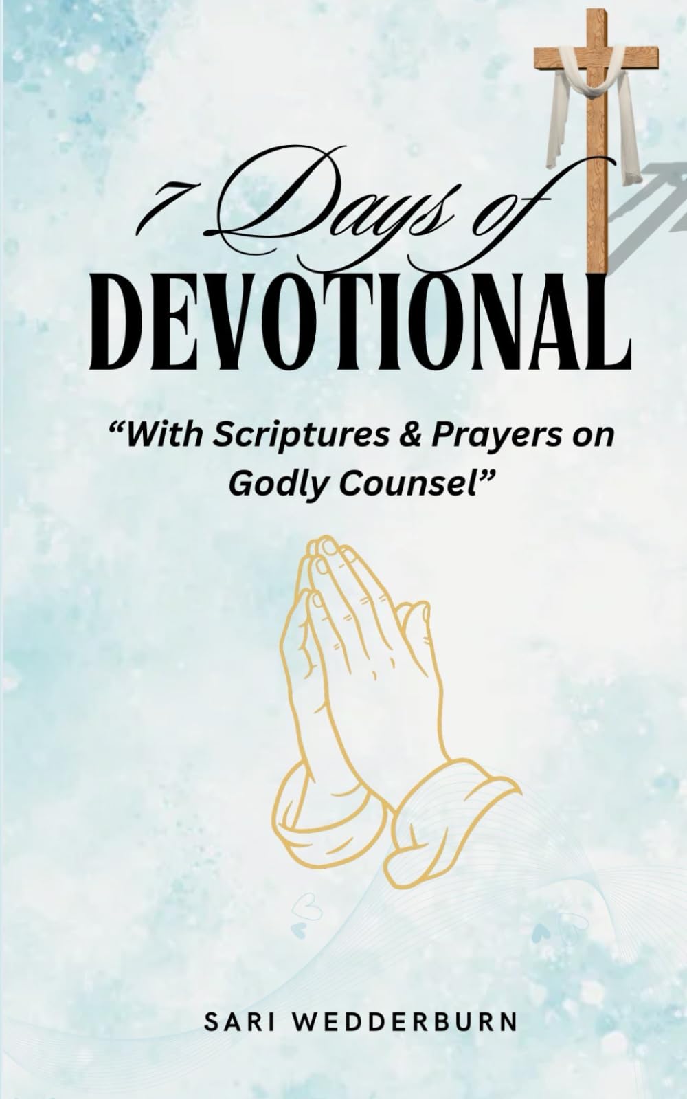 7 Days of Devotional with Scriptures & Prayers on Godly Counsel