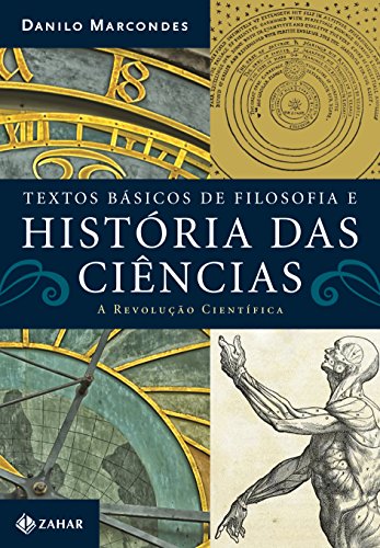 Textos básicos de filosofia e história das ciências: A revolução científica