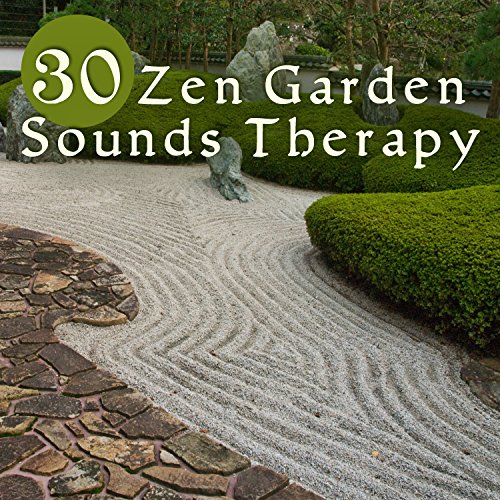 30 Zen Garden Sounds Therapy Nature Music for Relaxation, Meditation