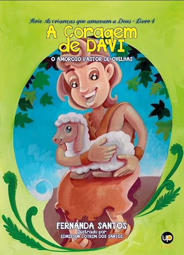 A coragem de Davi: O amoroso pastor de ovelhas (As crianças que amavam a Deus Livro 4)