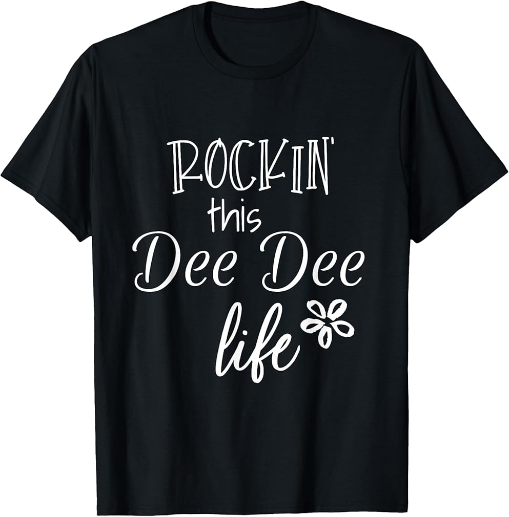 Rockin This Dee Dee Life Special Grandma T-Shirt