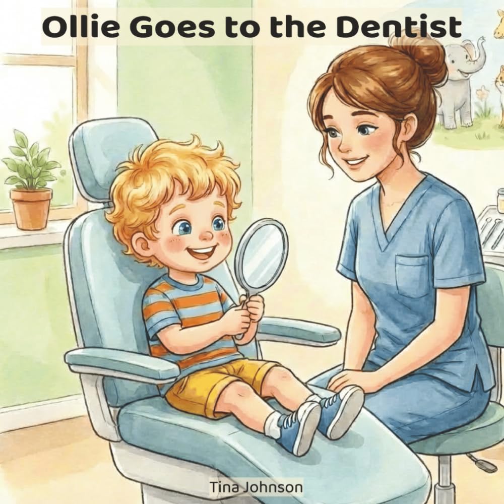 Ollie Goes to the Dentist: A Gentle Toddler Story About First Dental Visits, Brushing Teeth, and Feeling Brave (The Ollie Adventure Series)