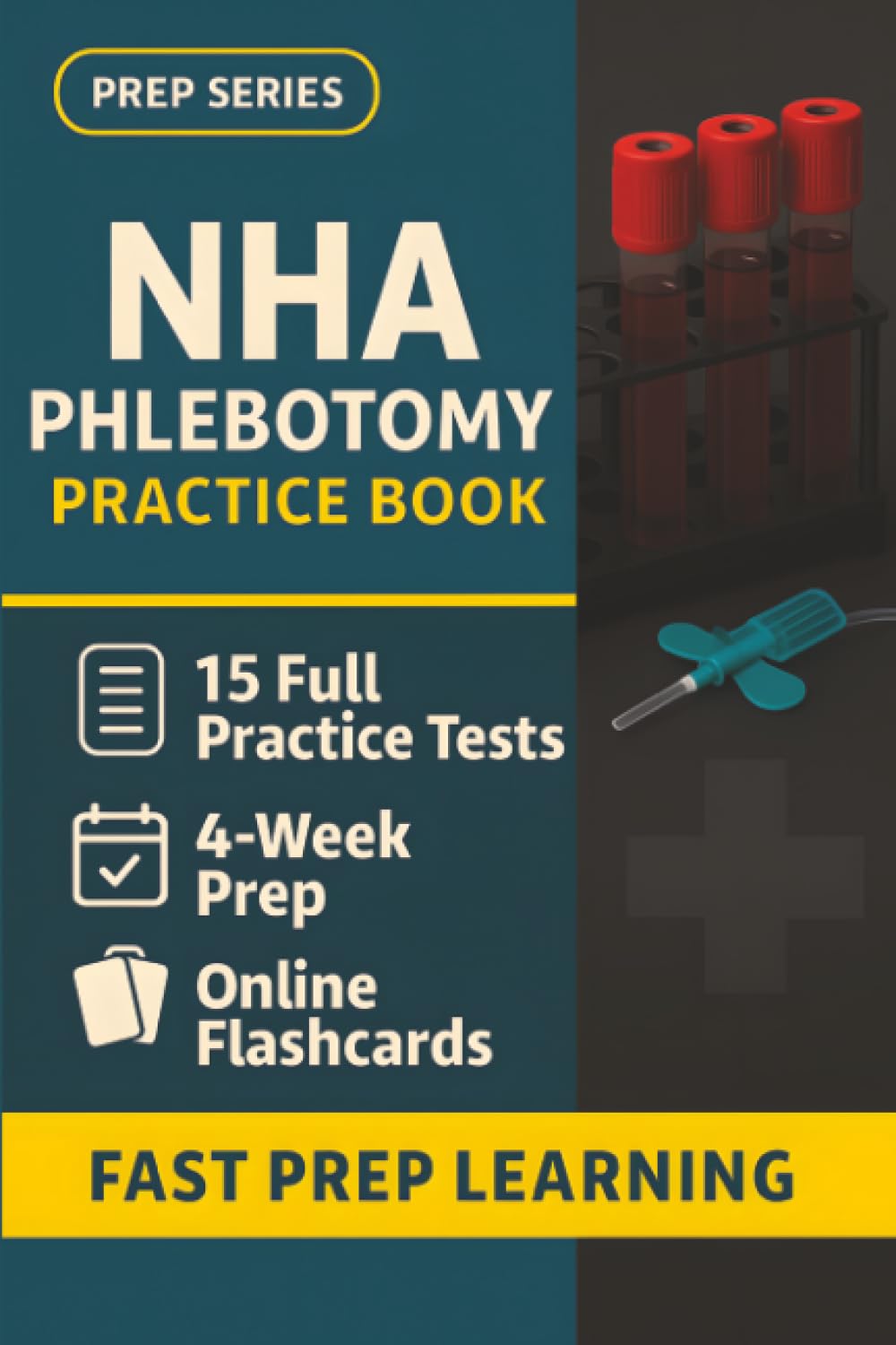 NHA Phlebotomy Practice Book: 15 Full-Length NHA Phlebotomy Practice Tests — Realistic CPT Exam Simulations for Confident, First-Try Success