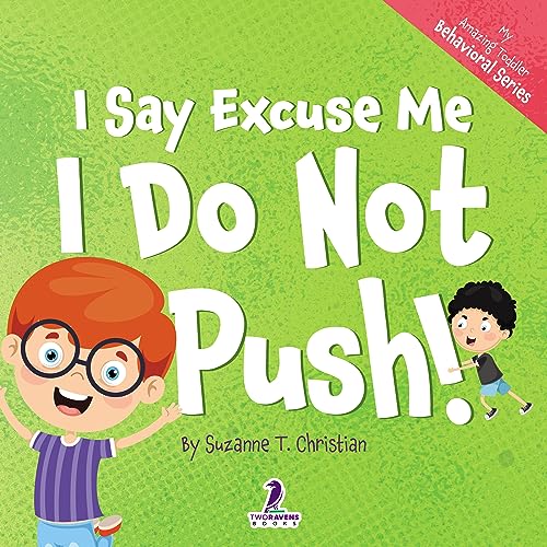 I Say Excuse Me. I Do Not Push! An AffirmationThemed Toddler Book