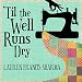 'Til the Well Runs Dry
