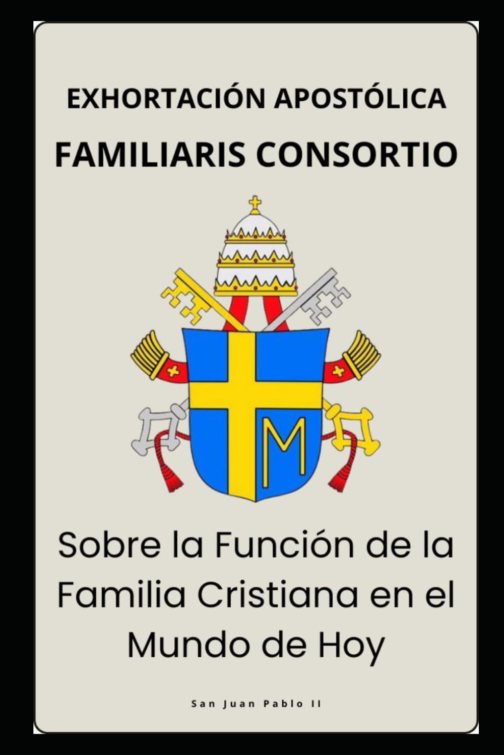 Familiaris Consortio – Sobre la Función de la Familia Cristiana en el Mundo de Hoy (Cartas dos Papas)