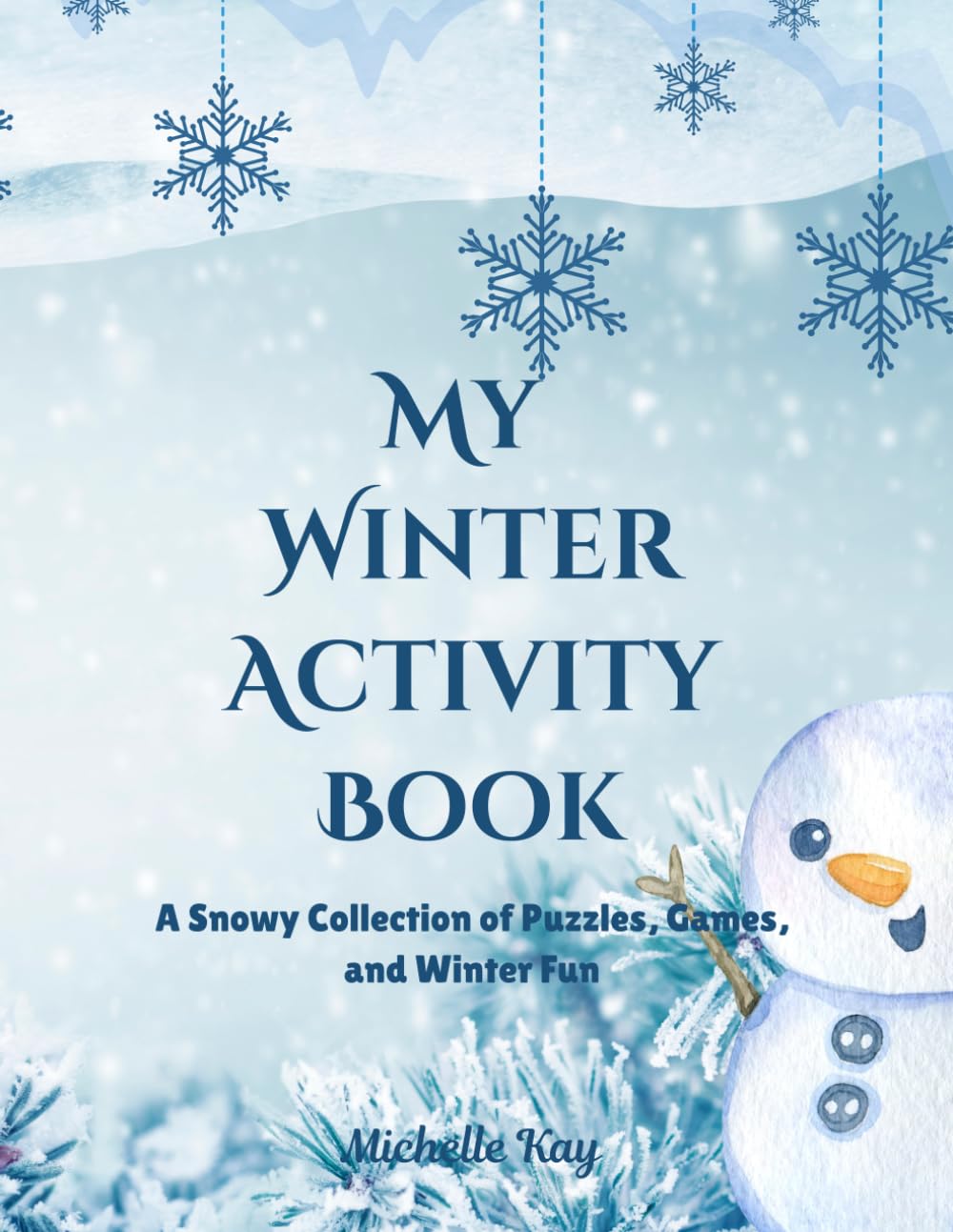 My Winter Activity Book: A Snowy Collection of Puzzles, Games, and Winter Fun