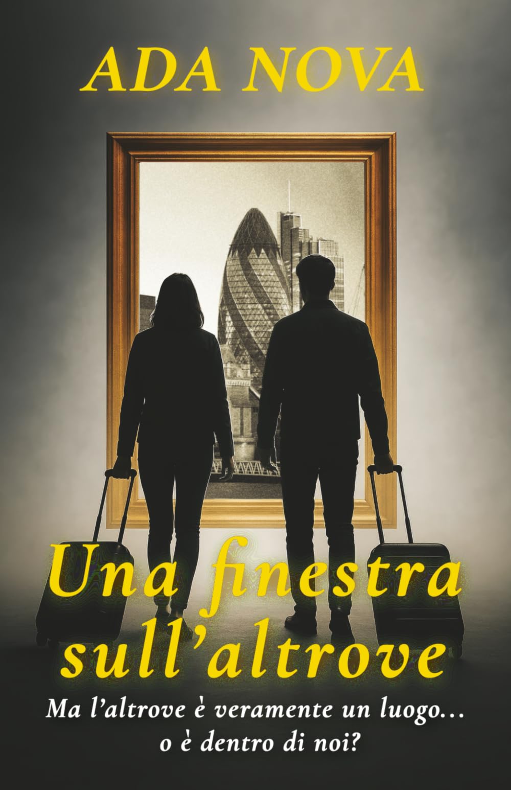 Una finestra sull’altrove: Ma l’altrove è veramente un luogo...o è dentro di noi? (Frammenti di vita: racconti di imperfezioni quotidiane.)