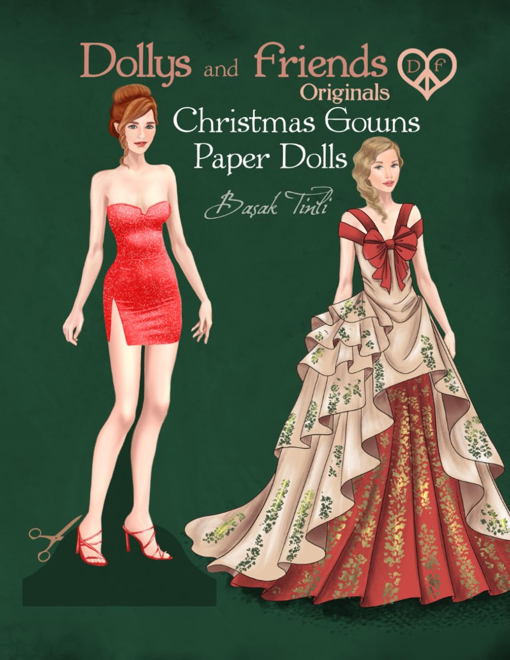 Dollys and Friends Originals, Christmas Gowns Paper Dolls: Fashion Dress Up Collection of Holiday Season Costumes (Dollys and Friends ORIGINALS Paper Dolls)