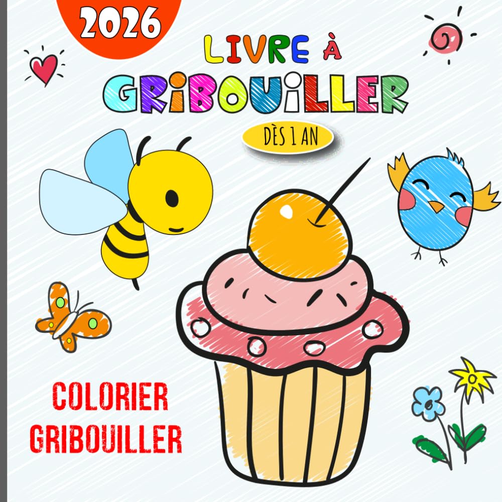 Livre à gribouiller dès 1 an: Contenant des motifs simples pour dessiner, colorier, apprendre et identifier des objets, des animaux, des légumes et des fruits...