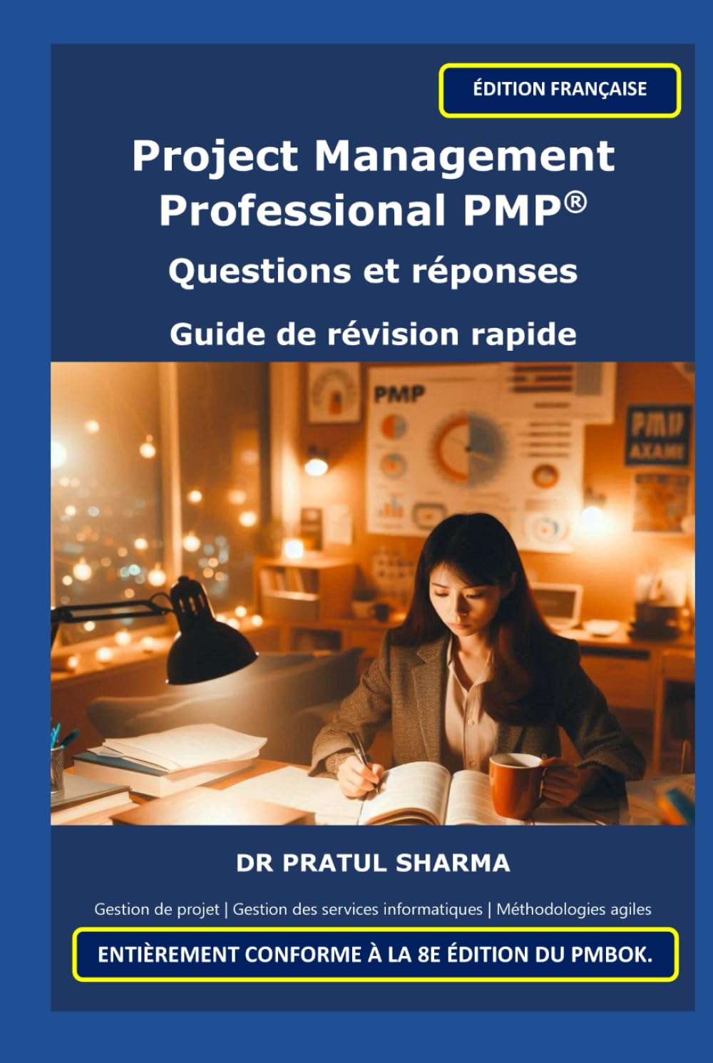 Project Management Professional PMP®: Questions et réponses - Guide de révision rapide (French)