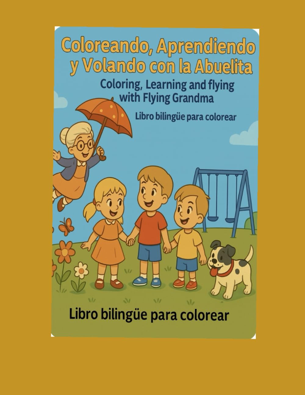 Coloreando, aprendiendo y volando con la Abuelita Voladora: Libro Bilingue para Colorear