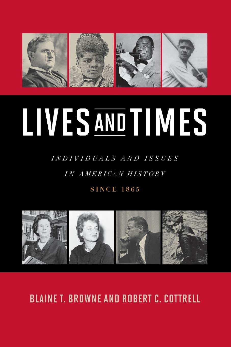 Lives and Times: Individuals and Issues in American History: Since 1865
