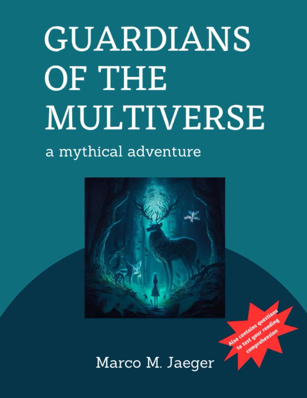Guardians of the Multiverse: A Mythical Adventure: Fictional and fantasy book for young teenage boys and teenage girls to improve vocabulary and reading comprehension
