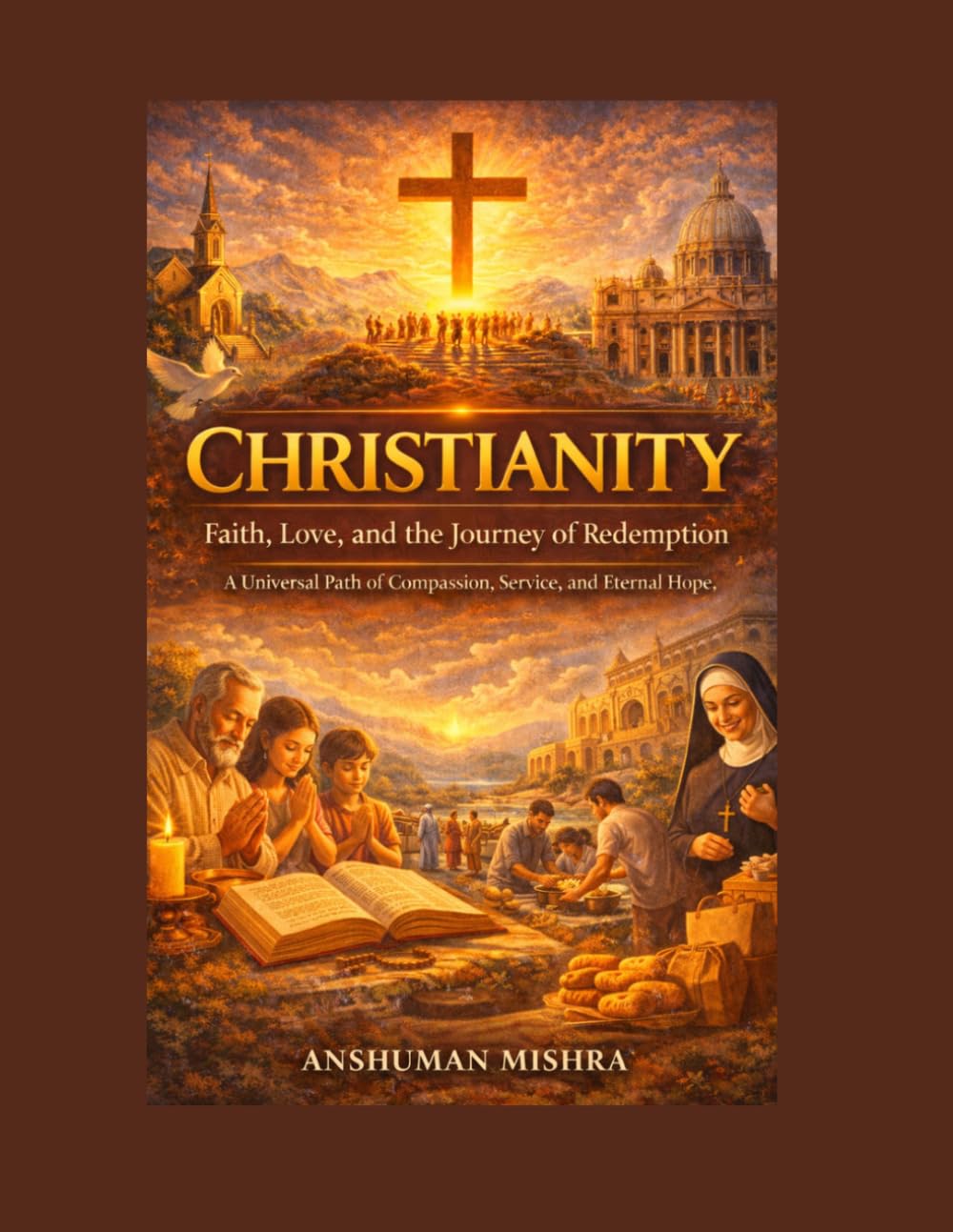 Christianity: Faith Love and the Journey of Redemption: 3 (Living Religions)