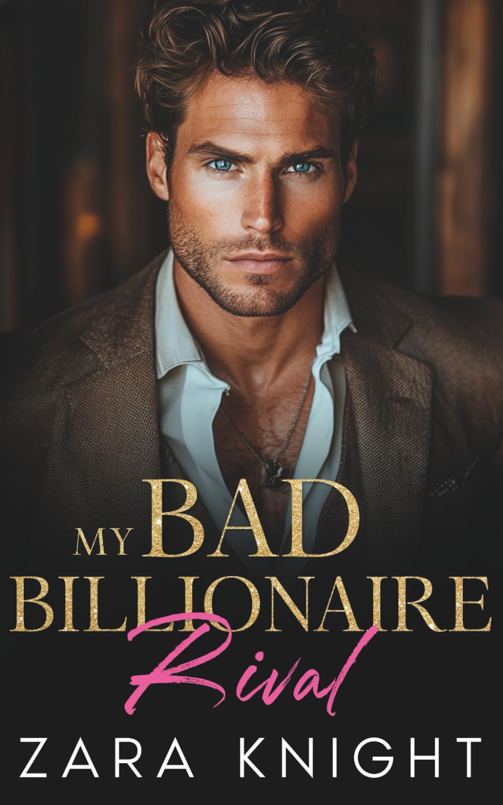My Bad Billionaire Rival: An Enemies to Lovers Second Chance Romance (Billionaires Gone Bad)