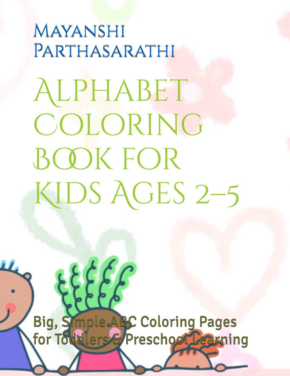 Alphabet Coloring Book for Kids Ages 2–5: Big, Simple ABC Coloring Pages for Toddlers & Preschool Learning