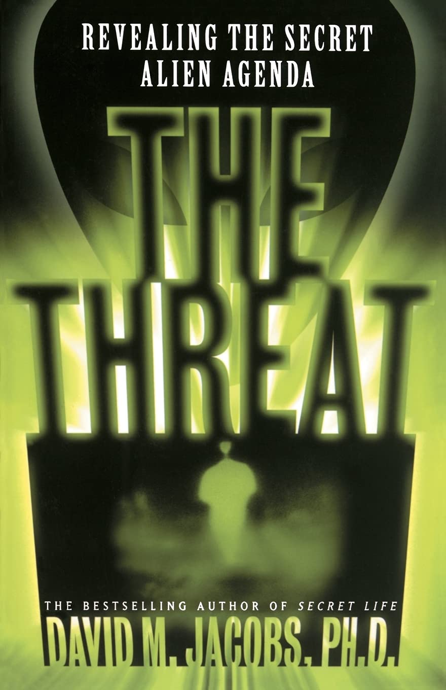 The Threat: Revealing the Secret Alien Agenda