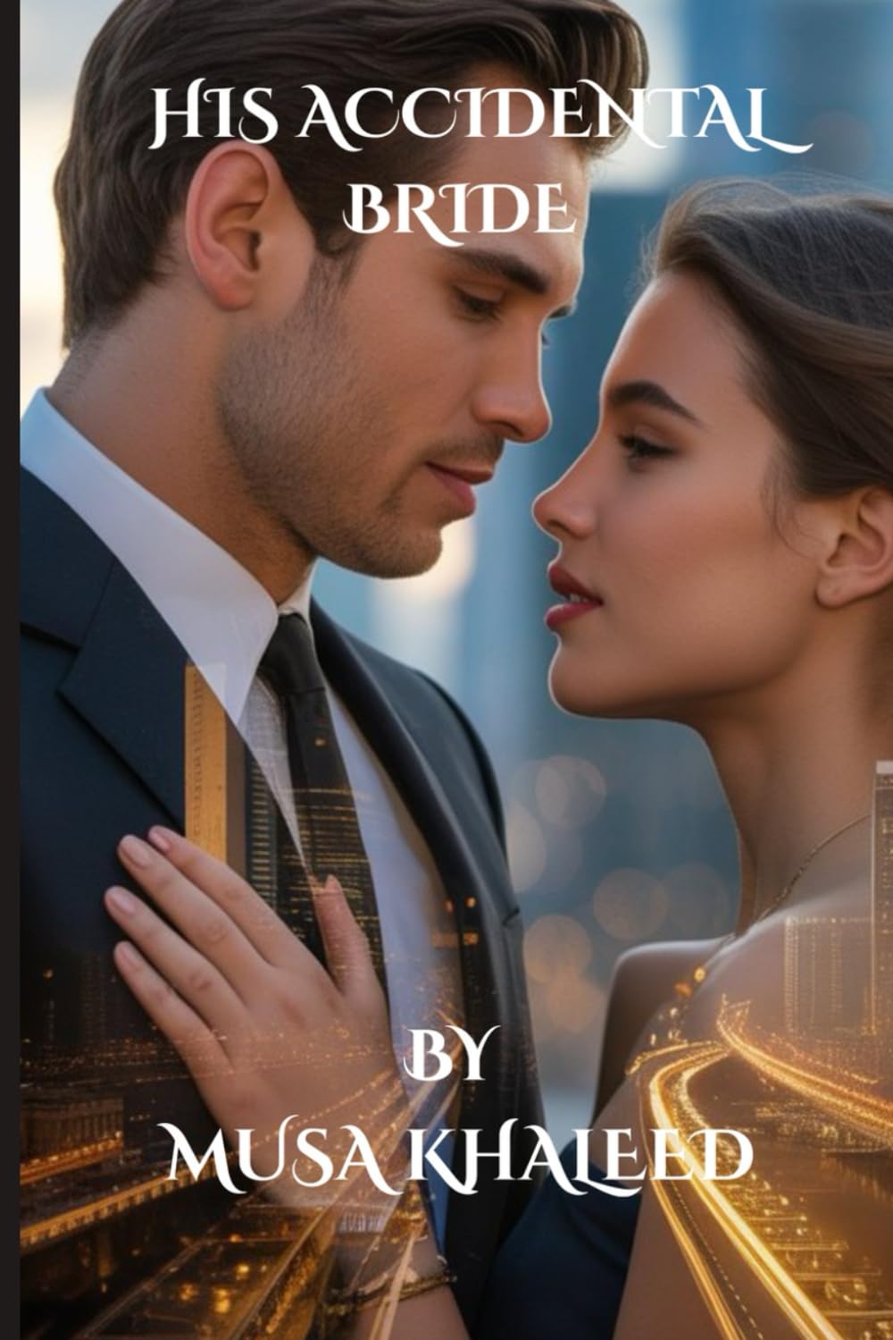 HIS ACCIDENTAL BRIDE: A Billionaire Romance