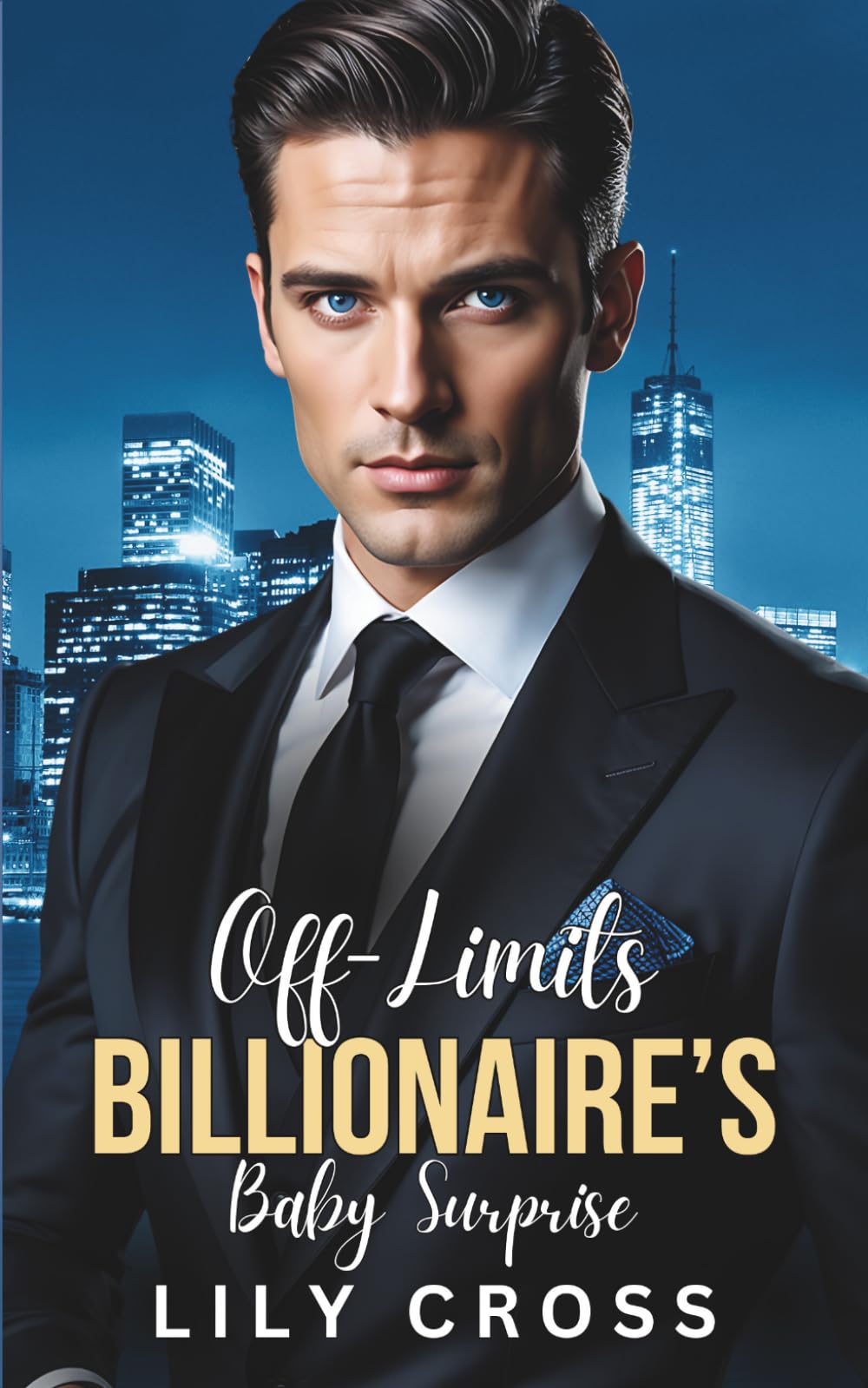 Off-Limits Billionaire's Surprise Baby: An Enemies to Lover Brother's Best Friend Romance
