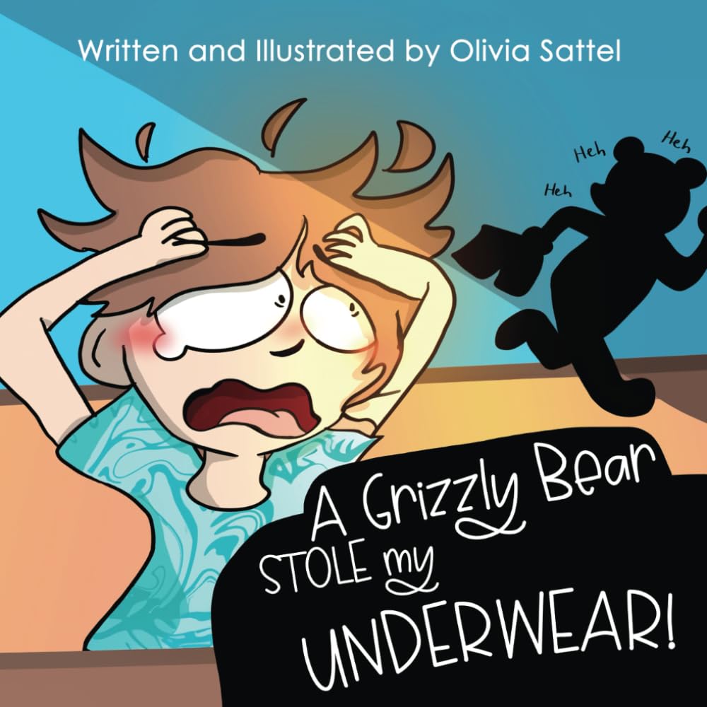 A Grizzly Bear Stole My Underwear!