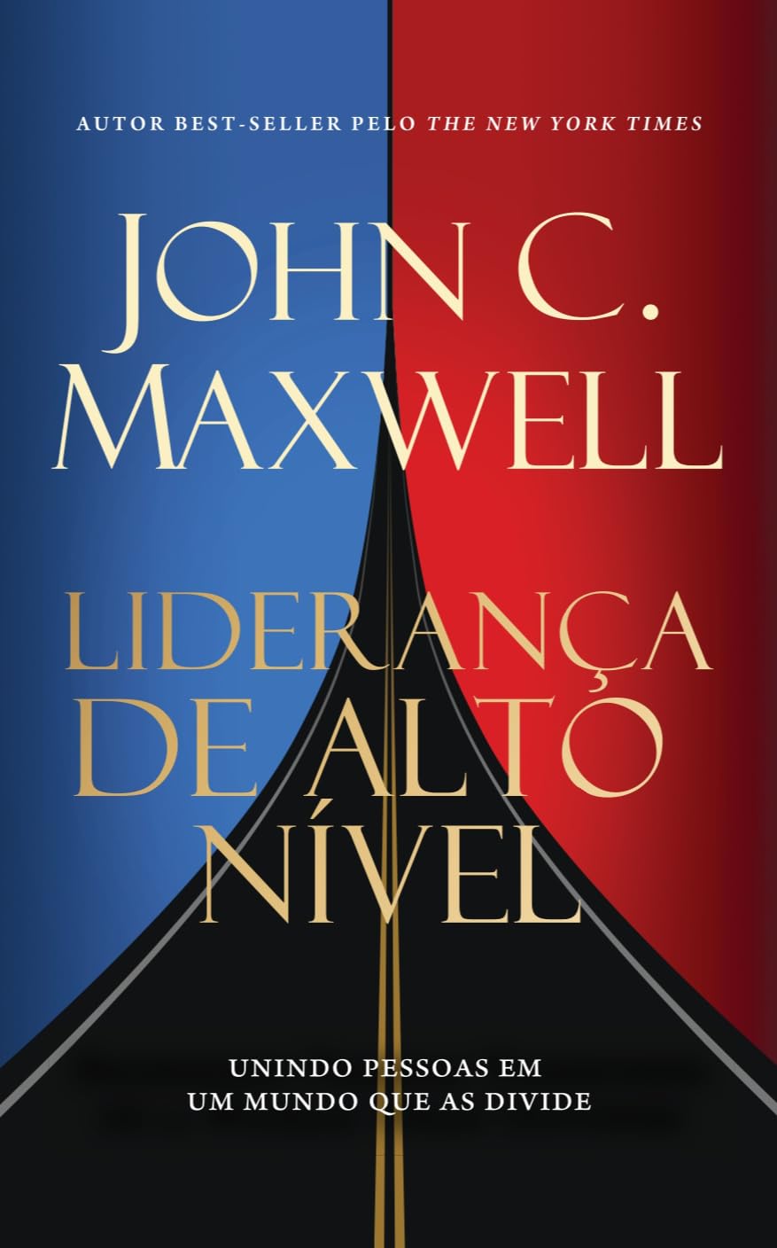 Liderança de Alto Nível : Maxwell, John C., Xavier, Noela: Amazon.com.br:  Livros